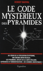 Le code mystérieux des pyramides - Bauval Robert ; Farcot Matthieu