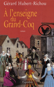 A l'enseigne du Grand-Coq - Hubert-Richou Gérard