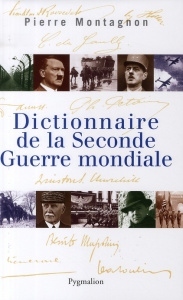 Dictionnaire de la Seconde Guerre mondiale - Montagnon Pierre