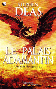 Les rois-dragons Tome 1 : Le palais Adamantin - Deas Stephen ; Dolisi Florence