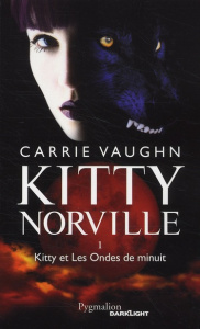 Kitty Norville Tome 1 : Kitty et Les Ondes de minuit - Vaughn Carrie ; Appelius Paola