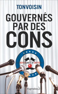 Gouvernés par des cons - TONVOISIN