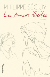 Les Amours illicites - Séguy Philippe
