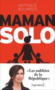 Maman solo. Les oubliées de la République - Bourrus Nathalie