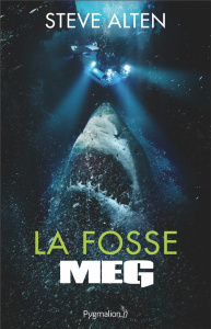 Meg : La fosse - Alten Steve ; Eliroff Thibaud