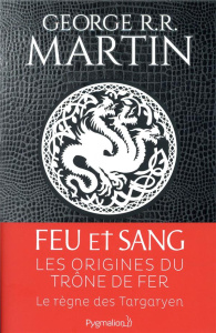 Feu et sang Tome 1 - Martin George R. R. ; Marcel Patrick