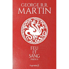 Feu et sang Tome 2 - Martin George R. R. ; Marcel Patrick