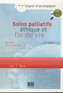 SOINS PALLIATIFS ETHIQUE ET FIN DE VIE 2E ED - AUBRY REGIS
