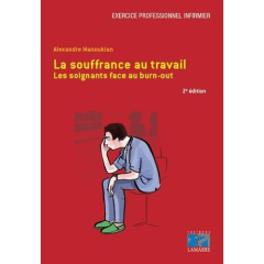 La souffrance au travail / Les soignants face au burn out - Manoukian Alexandre