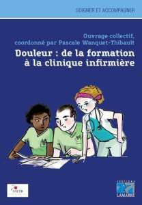 Douleur: de la formation à la clinique infirmière - Collectif