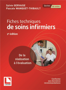 FICHES TECHNIQUES DE SOINS INF - Gervaise Sylvie; Wanquet -Thibault Pascale