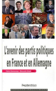 L'avenir des partis politiques en France et en Allemagne - Demesmay Claire ; Glaab Manuela