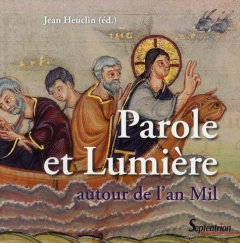 Parole et Lumière autour de l'an Mil - Heuclin Jean