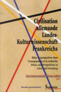Civilisation allemande/Landes- Kulturwissenschaft Frankreichs. Bilan et perspectives dans l'enseigne - Lüsebrink Hans-Jürgen ; Vaillant Jérôme