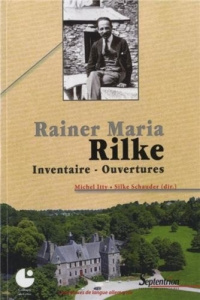 Rainer Maria Rilke. Inventaire - Ouvertures - Itty Michel ; Schauder Silke ; Welterlen Jean-Paul