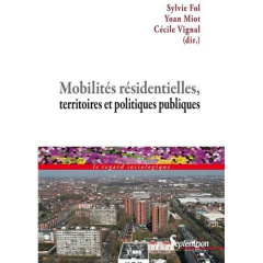 Mobilités résidentielles, territoires et politiques publiques - Fol Sylvie ; Miot Yoan ; Vignal Cécile