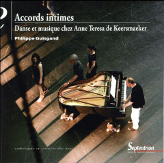 Accords intimes. Danse et musique chez Anne Teresa de Keersmaeker - Guisgand Philippe ; Van Aerschot Anne ; Kruszka Sa