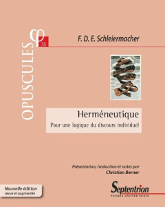 Herméneutique. Pour une logique du discours individuel, Edition revue et augmentée - Schleiermacher Friedrich ; Berner Christian