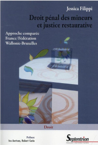 Droit pénal des mineurs et justice restaurative. Approche comparée France/Fédération Wallonie-Bruxel - Filippi Jessica ; Aertsen Ivo ; Cario Robert
