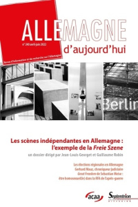 Allemagne d'aujourd'hui N° 240, avril-juin 2022 : Les scènes indépendantes en Allemagne : l'exemple - Georget Jean-Louis ; Robin Guillaume
