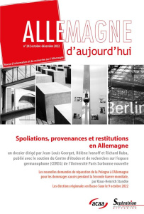 Allemagne d'aujourd'hui N° 242, octobre-décembre 2022 : Spoliations, provenances et restitutions en - Georget Jean-Louis ; Ivanoff Hélène ; Kuba Richard