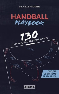 Handball playbook. 130 tactiques d'attaque détaillées - Paquier Nicolas