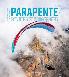 Parapente. S'initier et progresser - Ménégoz Pierre-Paul ; Goueslain Yves