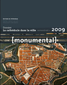 Monumental Semestriel 1, Juin 2009 : La cathédrale dans la ville - Bercé Françoise ; Reynaud Jean-François ; Pinon Pi