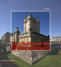 Le château de Vincennes - Mismes Elizabeth