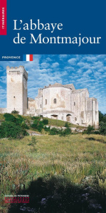 L'Abbaye de Montmajour - Bastié Aldo ; Rouquette Jean-Maurice