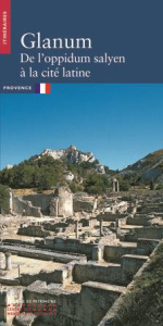 Glanum. De l'Oppidum salyen à la cité latine - Roth Congès Anne ; Brosse François