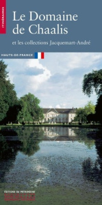 Le Domaine de Chaalis et les collections Jacquemart-André - Babelon Jean-Pierre ; Vasseur Jean-Marc