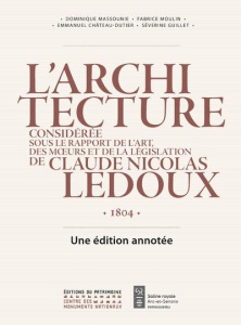 L'architecture considérée sous le rapport de l'art, des meours et de la législation de Claude-Nicola - Ledoux Claude Nicolas ; Massounie Dominique ; Moul