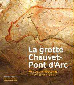 La Grotte Chauvet-Pont d'Arc. Art et archéologie - Les premières salles - Geneste Jean-Michel ; Fritz Carole ; Feruglio Valé