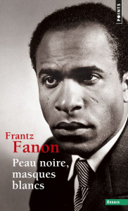 Peau noire, masques blancs - Fanon Frantz