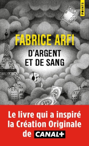 D'argent et de sang - Arfi Fabrice