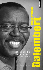 Ces îles de plein sel. Et autres poèmes - Dalembert Louis-Philippe