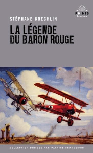 La légende du baron rouge - Koechlin Stéphane