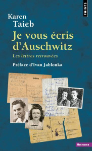 Je vous écris d'Auschwitz. - Taieb Karen ; Jablonka Ivan
