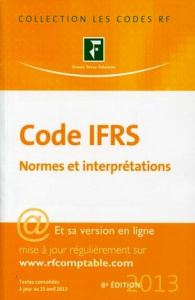 Code IFRS 2013 / Normes et interprétations - Revue fiduciaire