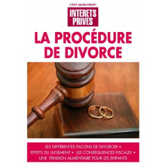LA PROCEDURE DE DIVORCE LES DIFFERENTES FACONS DE DIVORCER EFFETS DU JUGEMENT LES CONSEQUENCES - INTERETS PRIVES