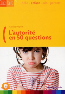 L'autorité en 50 questions - Vaillant François