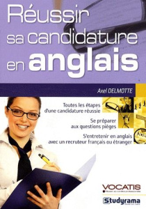 Réussir sa candidature en anglais . 4e édition - Delmotte Axel