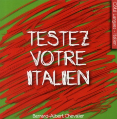 Testez votre italien - Chevalier Bernard-Albert