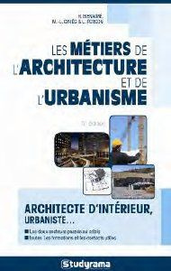 Les métiers de l'architecture et de l'urbanisme. 5e édition - Giniès Marie-Lorène
