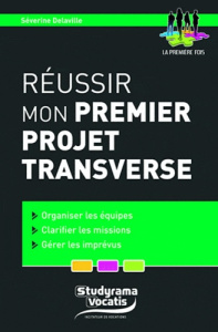 Réussir mon premier projet transverse - Delaville Séverine