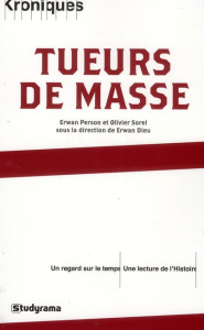 Tueurs de masse, le malaise dans la cité - Dieu Erwan ; Sorel Olivier ; Person Erwan ; Hirsch