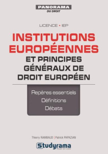 Institutions européennes et principes généraux de droit européen. 3e édition revue et augmentée - Rambaud Thierry ; Papazian Patrick