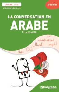 La conversation en arabe du Maghreb. 2e édition revue et augmentée - Khalfallah Nejmeddine