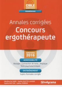 Annales corrigées Concours ergothérapeute. Edition 2016 - Haro Marlène de ; Gilette-Lajugie Sophie ; Matton